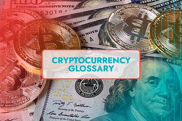 Cryptocurrency Glossary